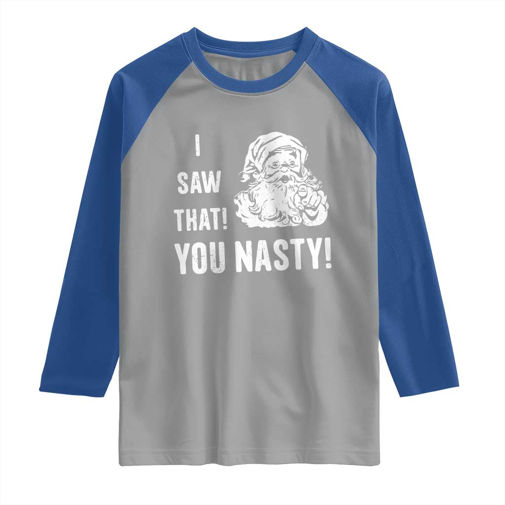 Funny Christmas Santa Raglan Shirt I Saw That You Nasty Xmas Naughty Kids - Wonder Print Shop