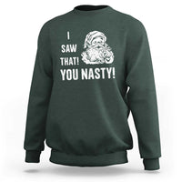 Funny Christmas Santa Sweatshirt I Saw That You Nasty Xmas Naughty Kids - Wonder Print Shop
