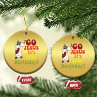 Funny Christian Xmas Christmas Ornament Go Jesus It's Your Birthday - Wonder Print Shop