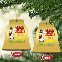 Funny Christian Xmas Christmas Ornament Go Jesus It's Your Birthday - Wonder Print Shop