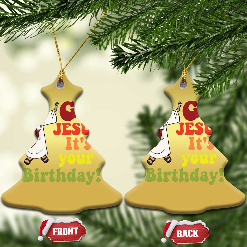 Funny Christian Xmas Christmas Ornament Go Jesus It's Your Birthday - Wonder Print Shop
