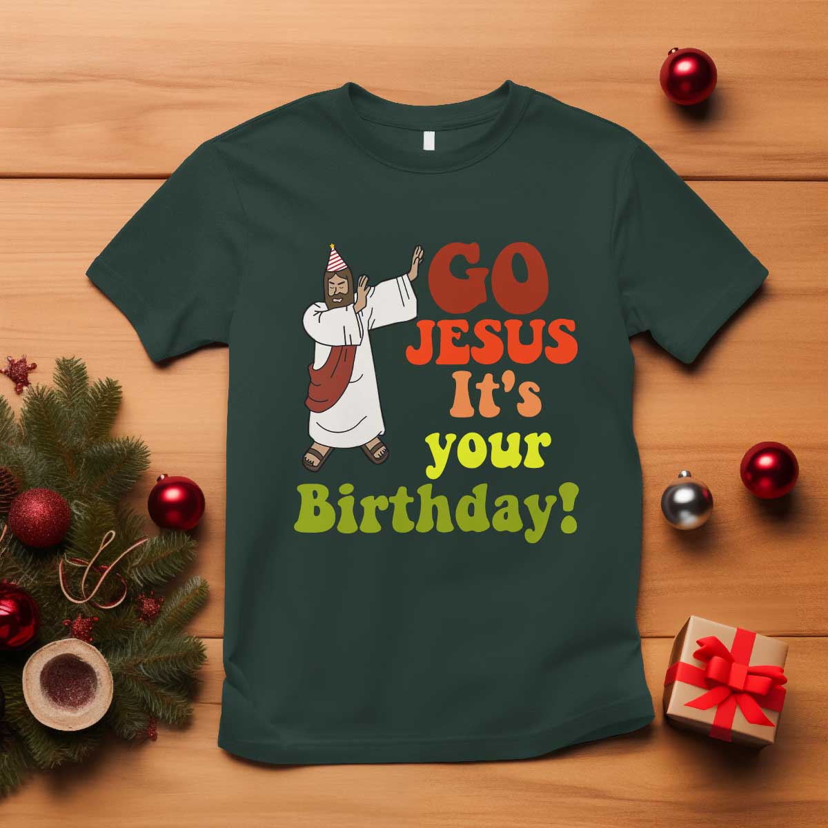Funny Christian Christmas T Shirt Go Jesus It's Your Birthday - Wonder Print Shop