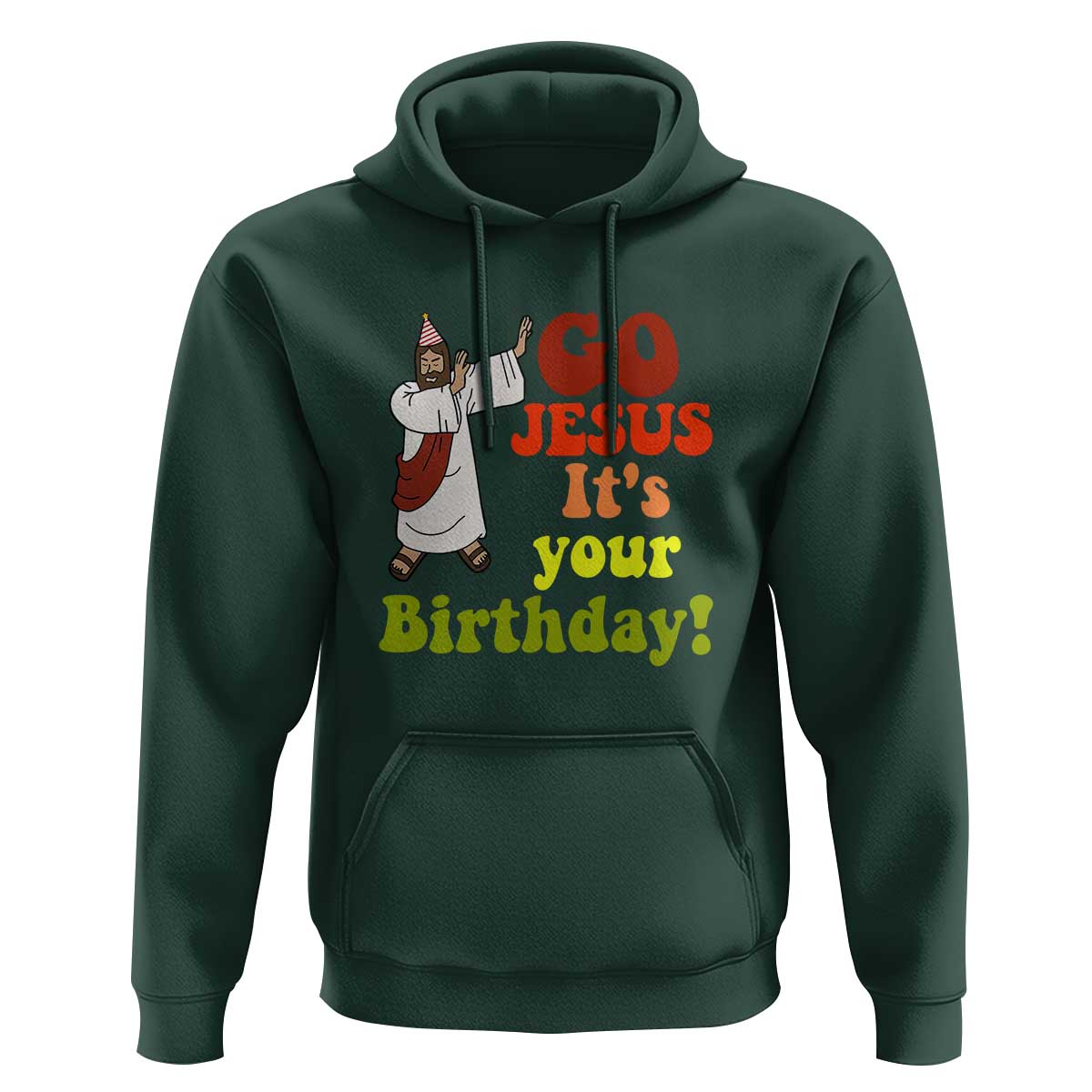 Funny Christian Christmas Hoodie Go Jesus It's Your Birthday