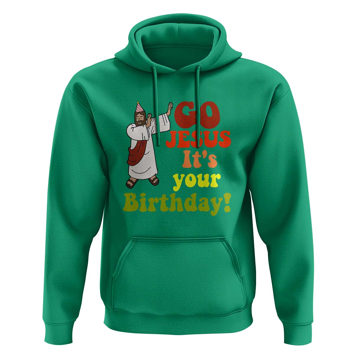 Funny Christian Christmas Hoodie Go Jesus It's Your Birthday