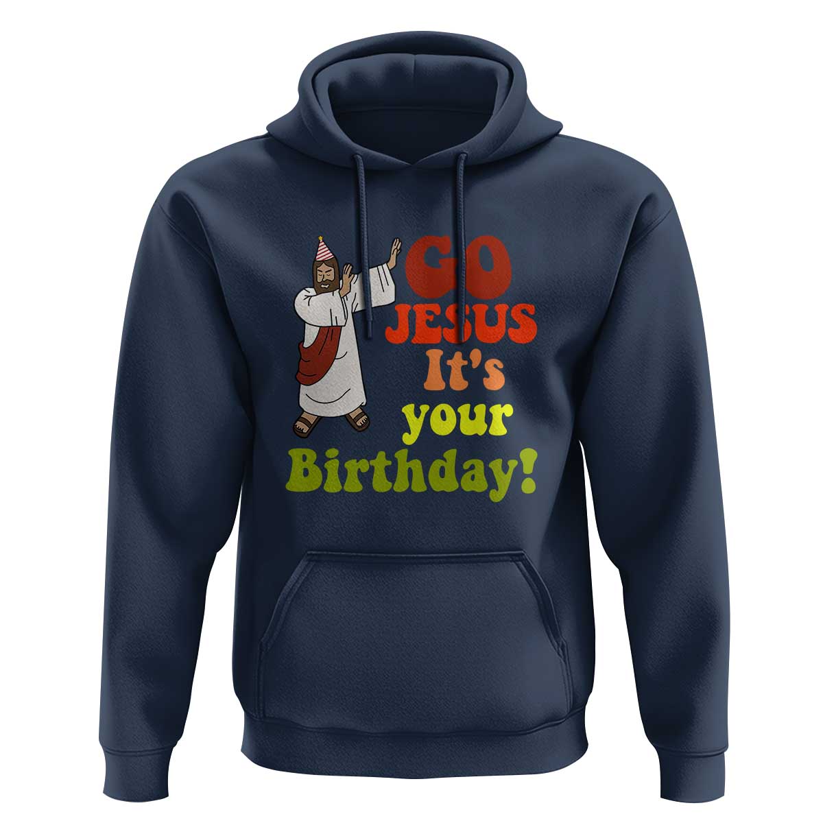 Funny Christian Christmas Hoodie Go Jesus It's Your Birthday
