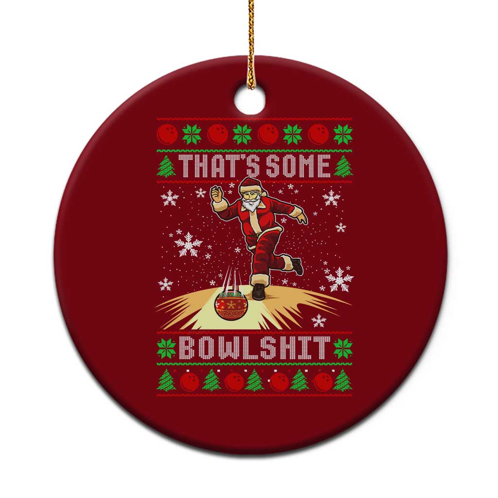 Funny Christmas Bowling Ceramic Ornament Thats Some Bowlshit Xmas Bowler Santa - Wonder Print Shop