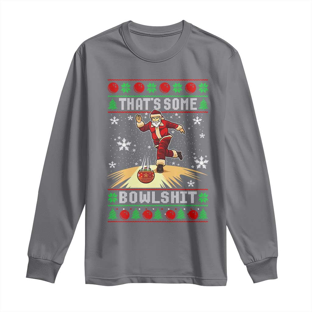 Funny Christmas Bowling Long Sleeve Shirt Thats Some Bowlshit Xmas Bowler Santa - Wonder Print Shop