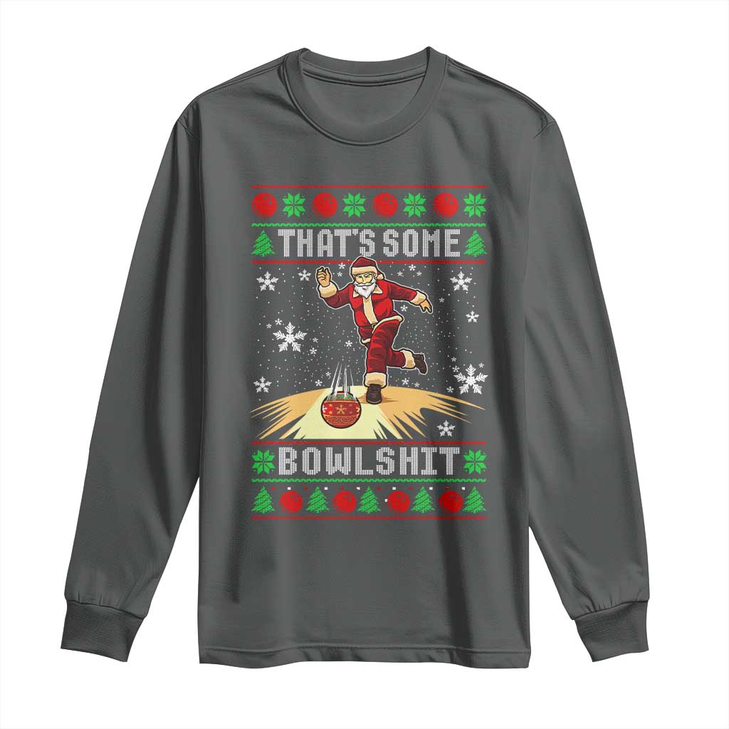 Funny Christmas Bowling Long Sleeve Shirt Thats Some Bowlshit Xmas Bowler Santa - Wonder Print Shop