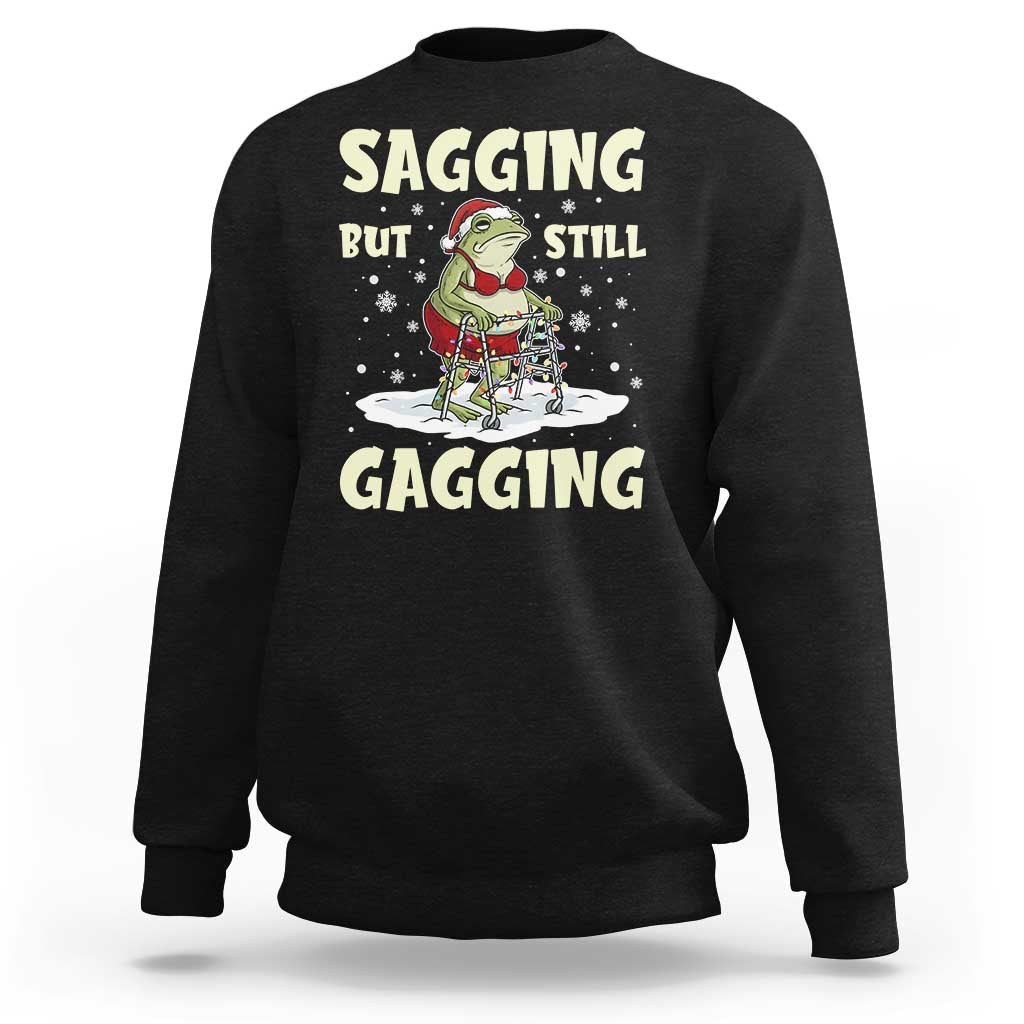 Funny Sagging But Still Gagging Christmas Frog Sweatshirt Funny Cringe Meme Gag Humor - Wonder Print Shop