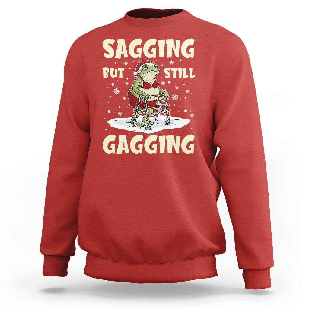 Funny Sagging But Still Gagging Christmas Frog Sweatshirt Funny Cringe Meme Gag Humor - Wonder Print Shop