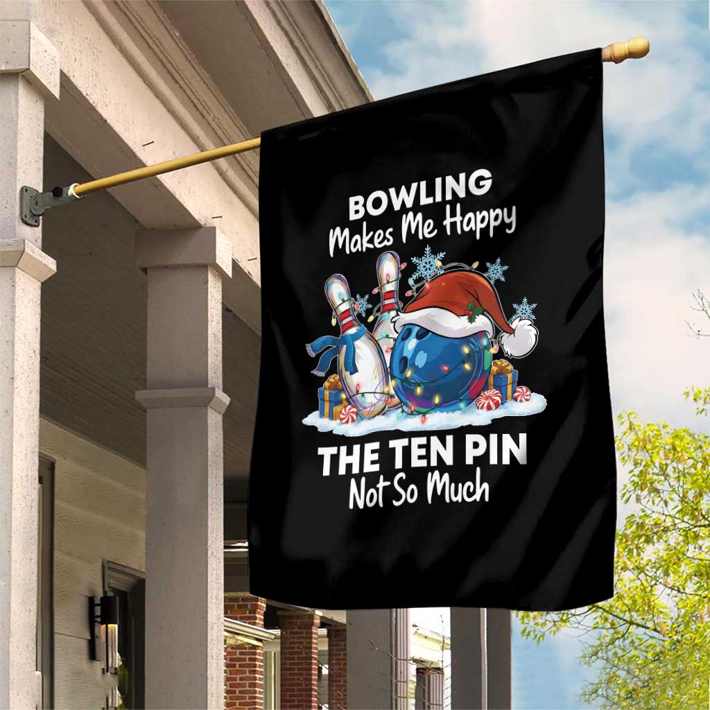 Funny Christmas Bowling Garden Flag Bowling Makes Me Happy The Ten Pin Not So Much - Wonder Print Shop