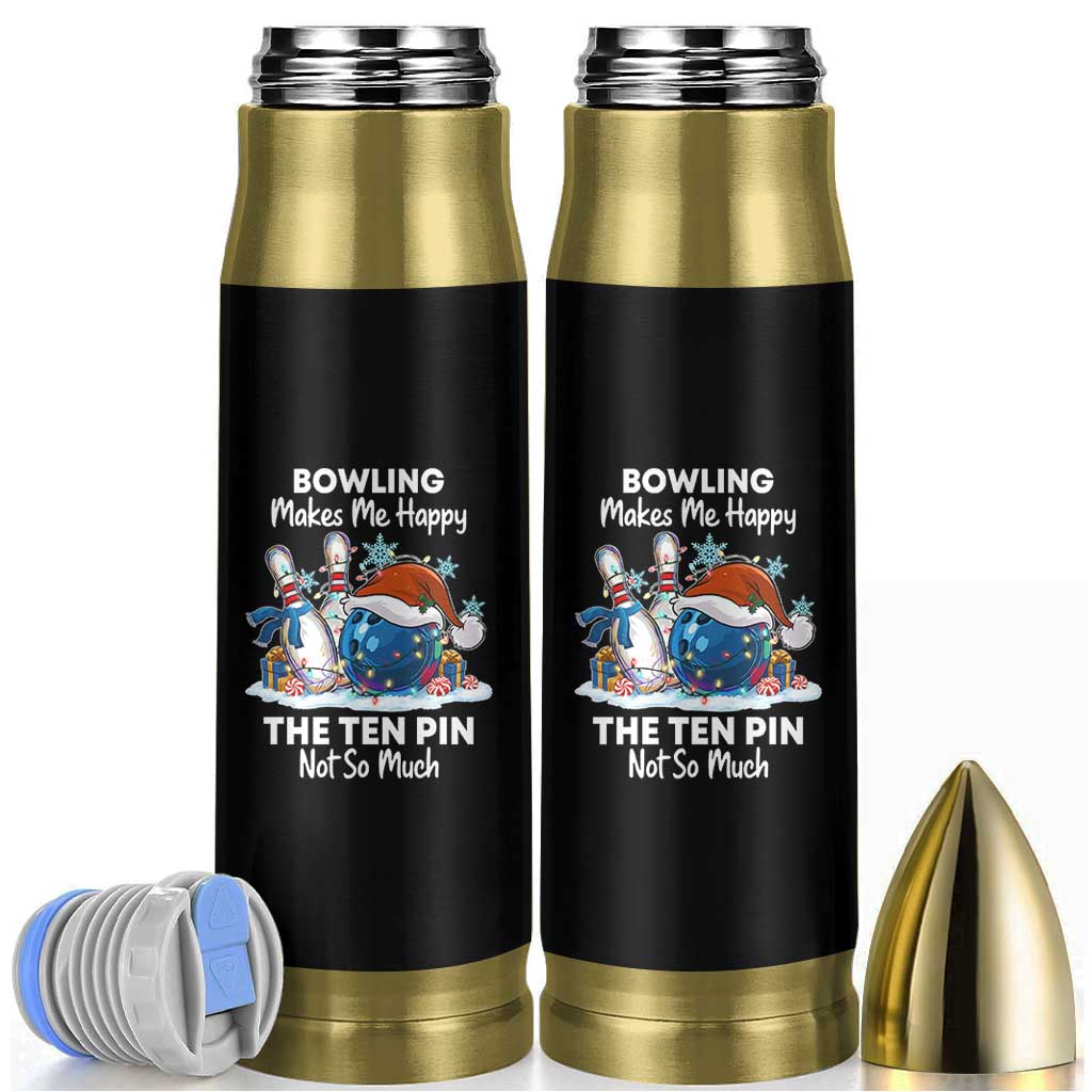 Funny Christmas Bowling Bullet Tumbler Bowling Makes Me Happy The Ten Pin Not So Much - Wonder Print Shop