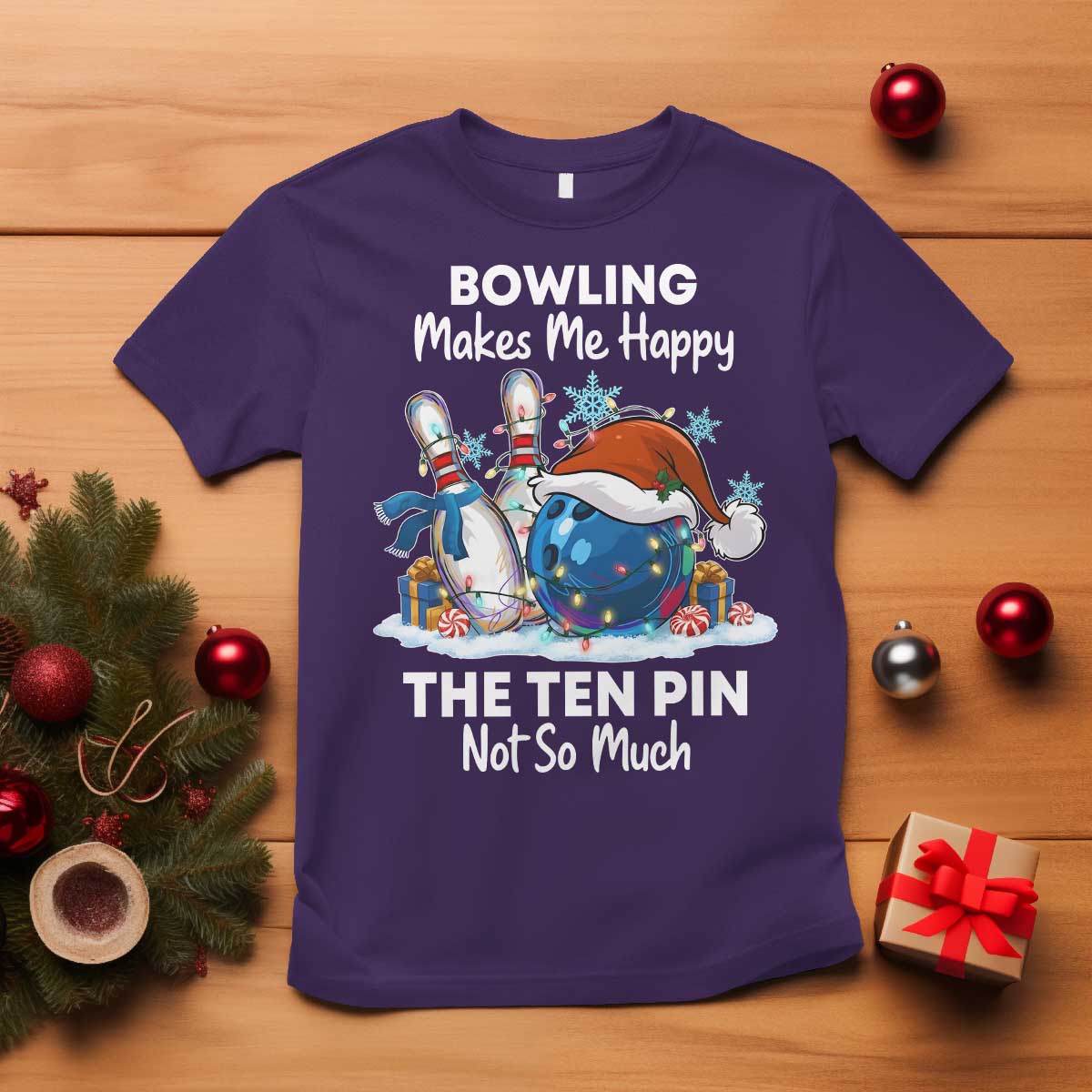 Funny Christmas Bowling T Shirt Bowling Makes Me Happy The Ten Pin Not So Much - Wonder Print Shop