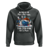 Funny Christmas Bowling Hoodie Bowling Makes Me Happy The Ten Pin Not So Much - Wonder Print Shop