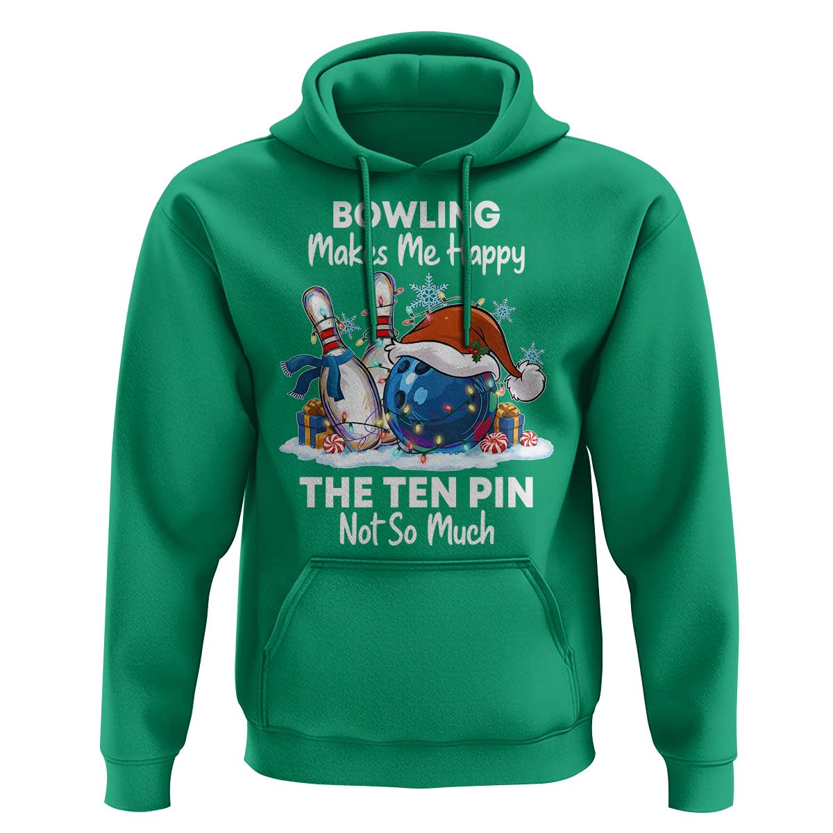 Funny Christmas Bowling Hoodie Bowling Makes Me Happy The Ten Pin Not So Much - Wonder Print Shop