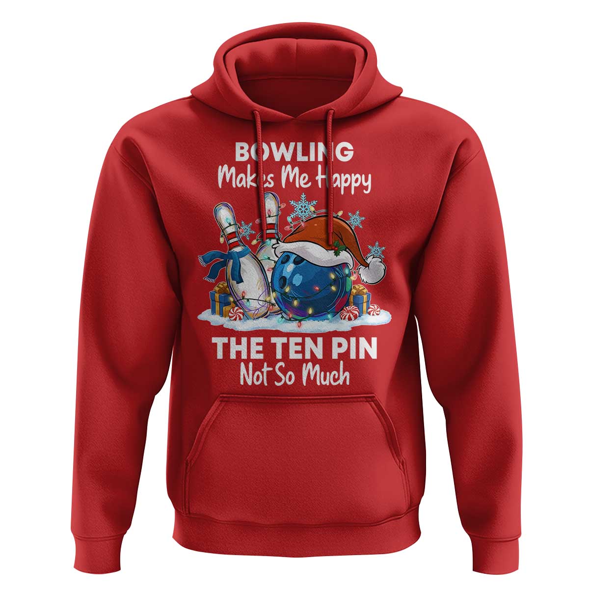 Funny Christmas Bowling Hoodie Bowling Makes Me Happy The Ten Pin Not So Much - Wonder Print Shop