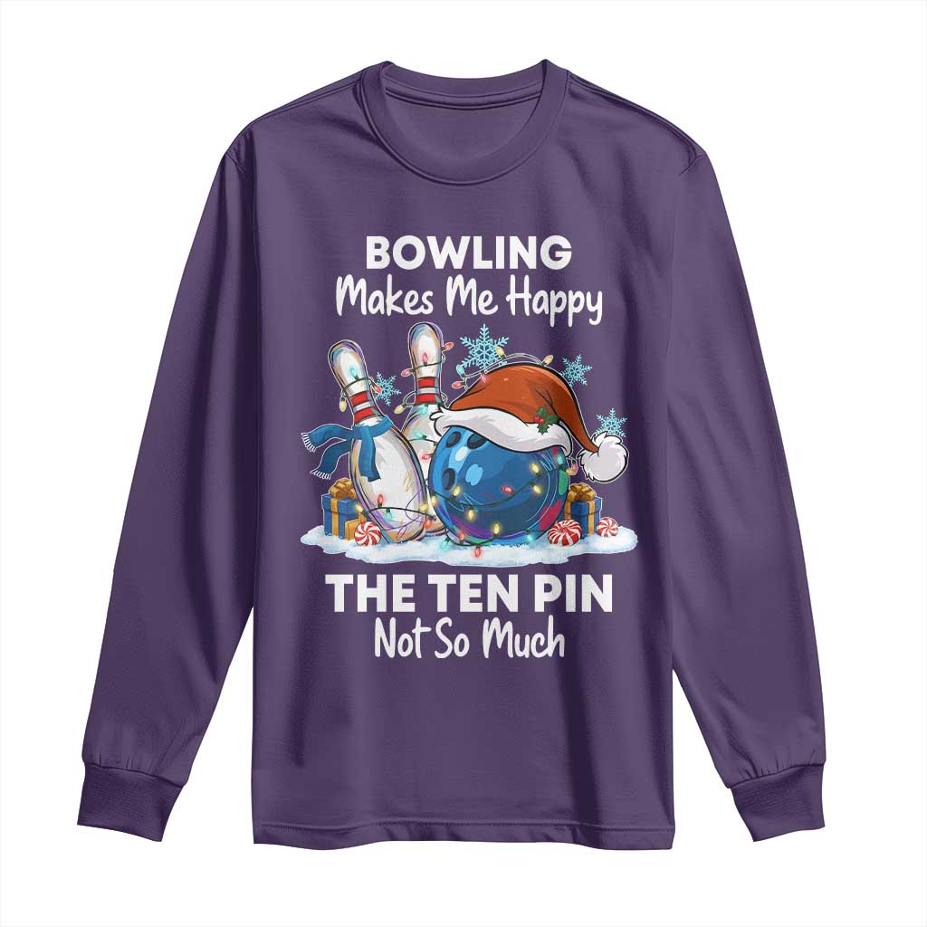 Funny Christmas Bowling Long Sleeve Shirt Bowling Makes Me Happy The Ten Pin Not So Much - Wonder Print Shop