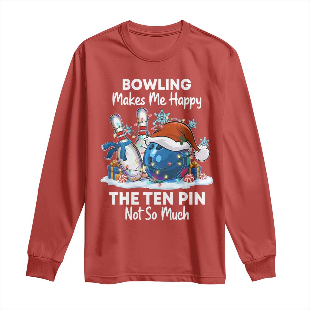 Funny Christmas Bowling Long Sleeve Shirt Bowling Makes Me Happy The Ten Pin Not So Much - Wonder Print Shop