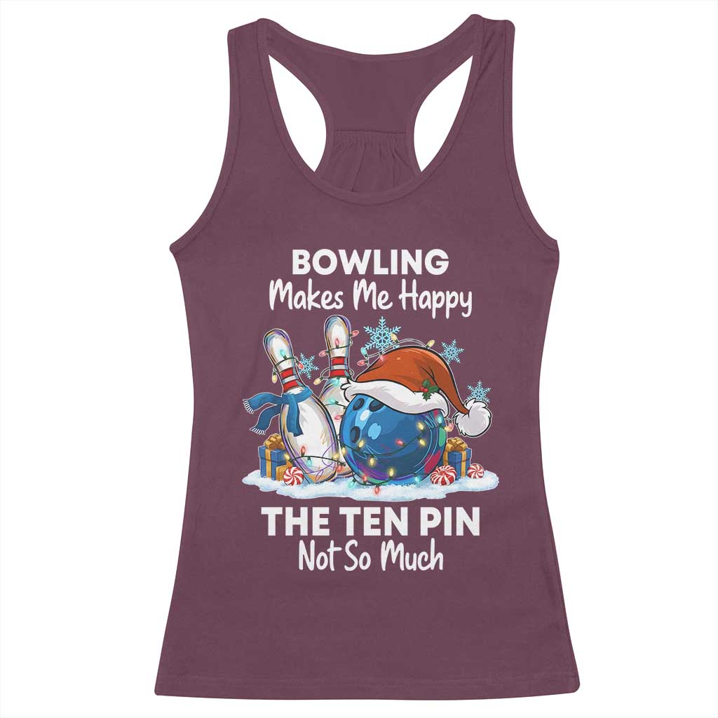 Funny Christmas Bowling Racerback Tank Top Bowling Makes Me Happy The Ten Pin Not So Much - Wonder Print Shop