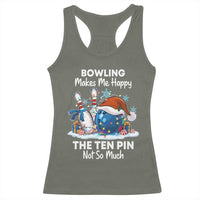 Funny Christmas Bowling Racerback Tank Top Bowling Makes Me Happy The Ten Pin Not So Much - Wonder Print Shop