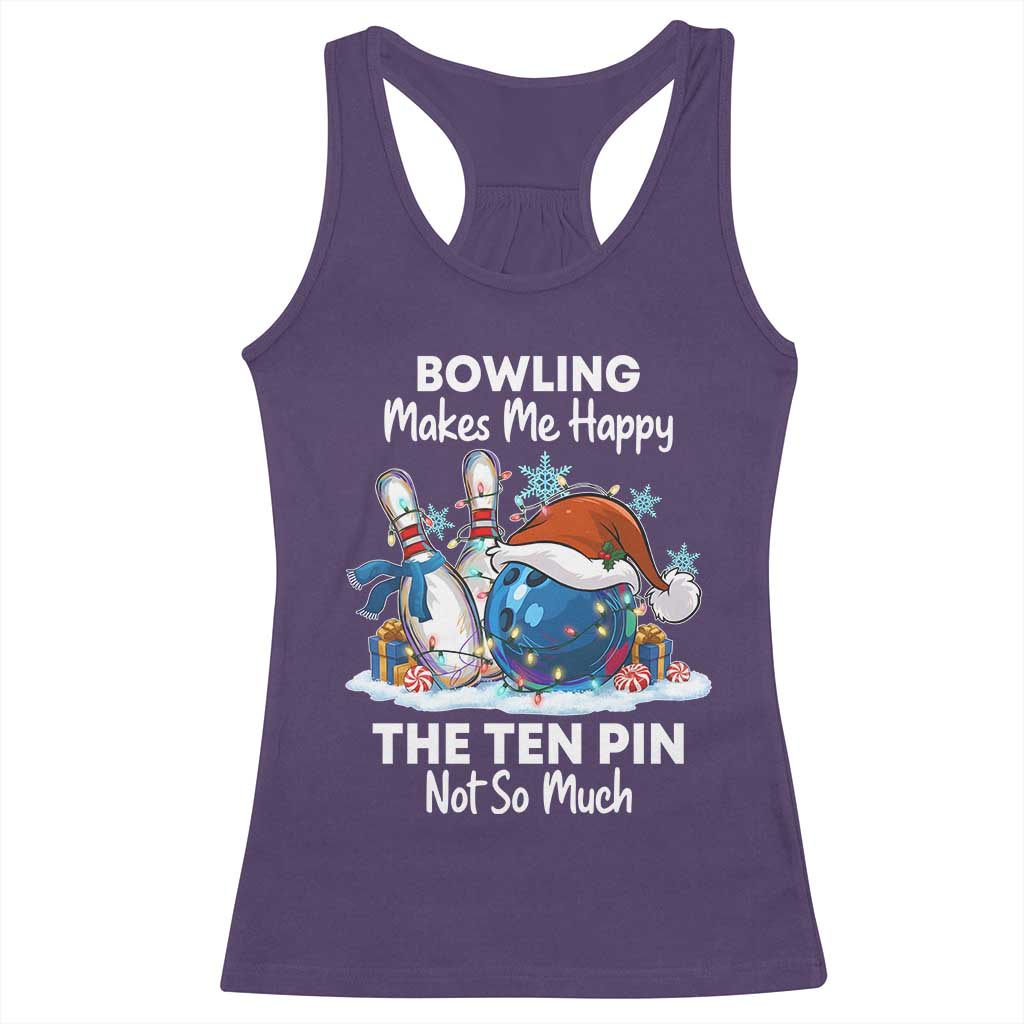 Funny Christmas Bowling Racerback Tank Top Bowling Makes Me Happy The Ten Pin Not So Much - Wonder Print Shop