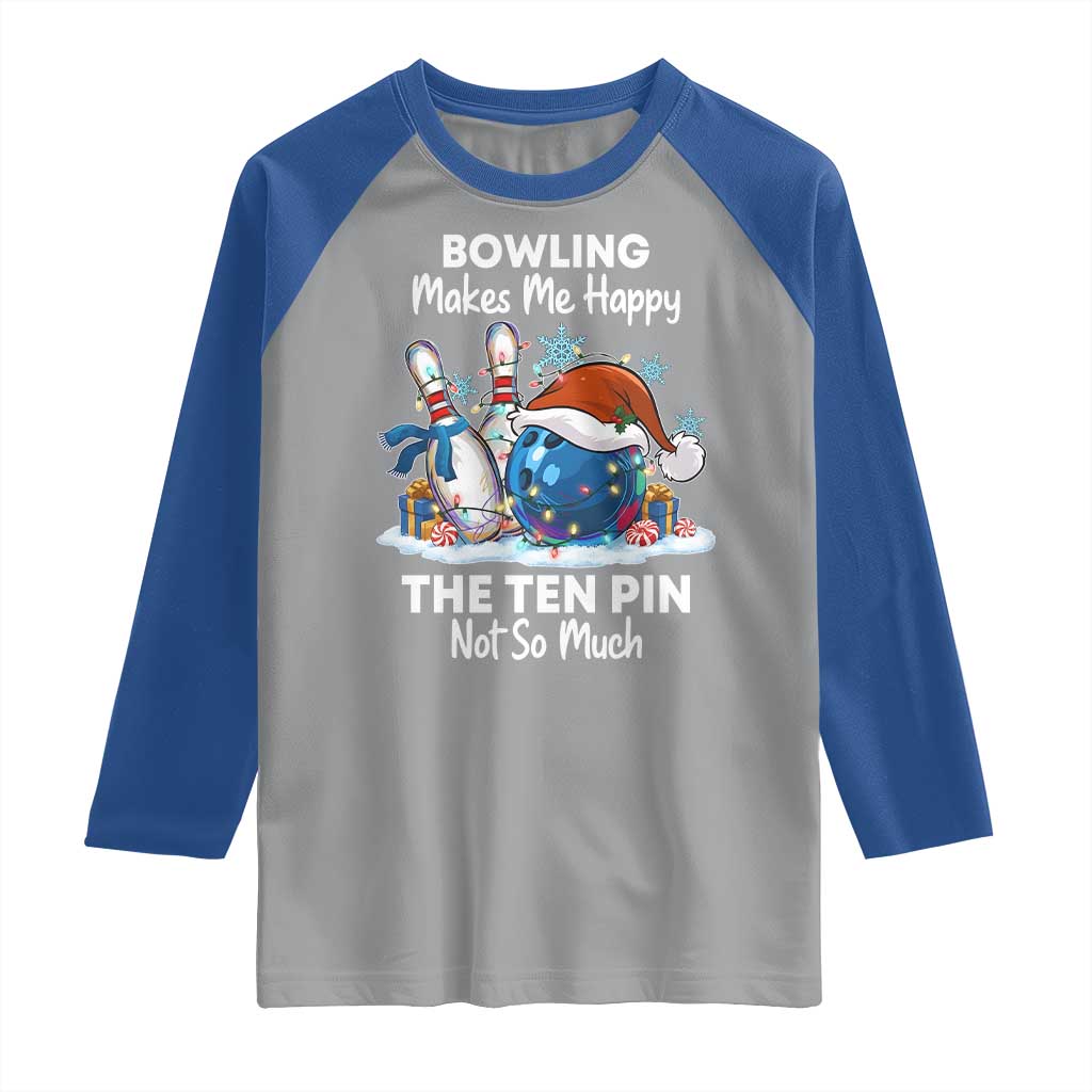 Funny Christmas Bowling Raglan Shirt Bowling Makes Me Happy The Ten Pin Not So Much - Wonder Print Shop