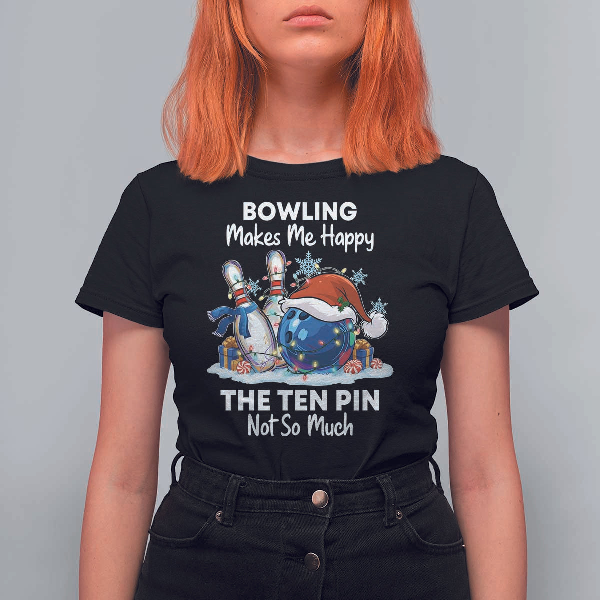 Funny Christmas Bowling T Shirt For Women Bowling Makes Me Happy The Ten Pin Not So Much - Wonder Print Shop