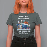 Funny Christmas Bowling T Shirt For Women Bowling Makes Me Happy The Ten Pin Not So Much - Wonder Print Shop