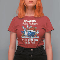 Funny Christmas Bowling T Shirt For Women Bowling Makes Me Happy The Ten Pin Not So Much - Wonder Print Shop