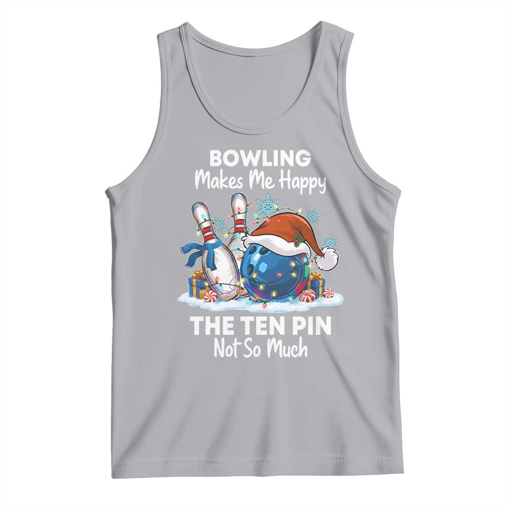 Funny Christmas Bowling Tank Top Bowling Makes Me Happy The Ten Pin Not So Much - Wonder Print Shop