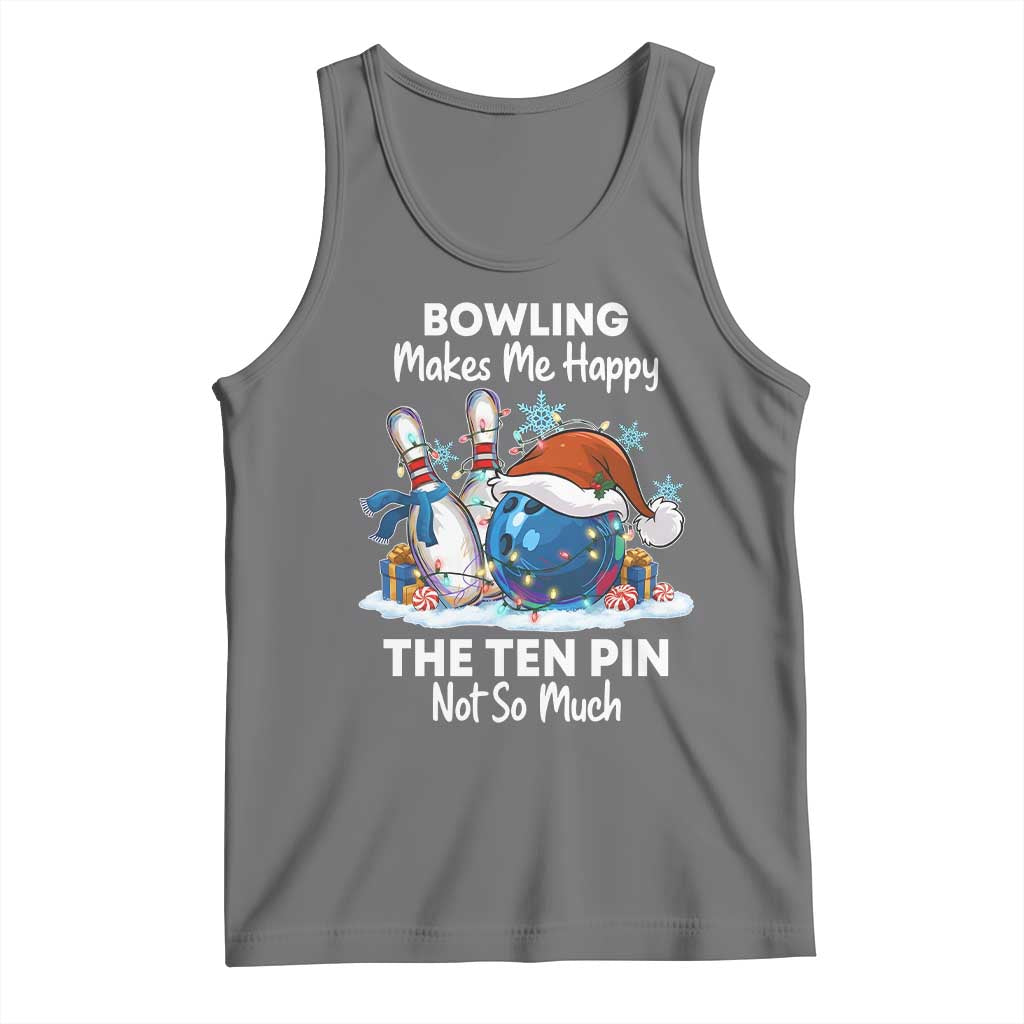 Funny Christmas Bowling Tank Top Bowling Makes Me Happy The Ten Pin Not So Much - Wonder Print Shop