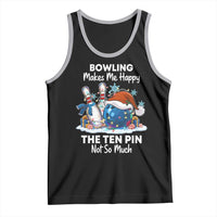 Funny Christmas Bowling Tank Top Bowling Makes Me Happy The Ten Pin Not So Much - Wonder Print Shop
