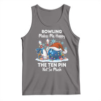 Funny Christmas Bowling Tank Top Bowling Makes Me Happy The Ten Pin Not So Much - Wonder Print Shop