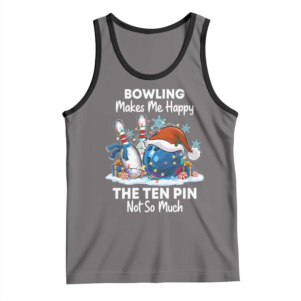 Funny Christmas Bowling Tank Top Bowling Makes Me Happy The Ten Pin Not So Much - Wonder Print Shop