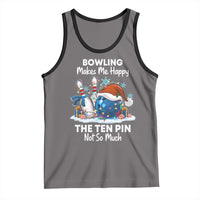 Funny Christmas Bowling Tank Top Bowling Makes Me Happy The Ten Pin Not So Much - Wonder Print Shop