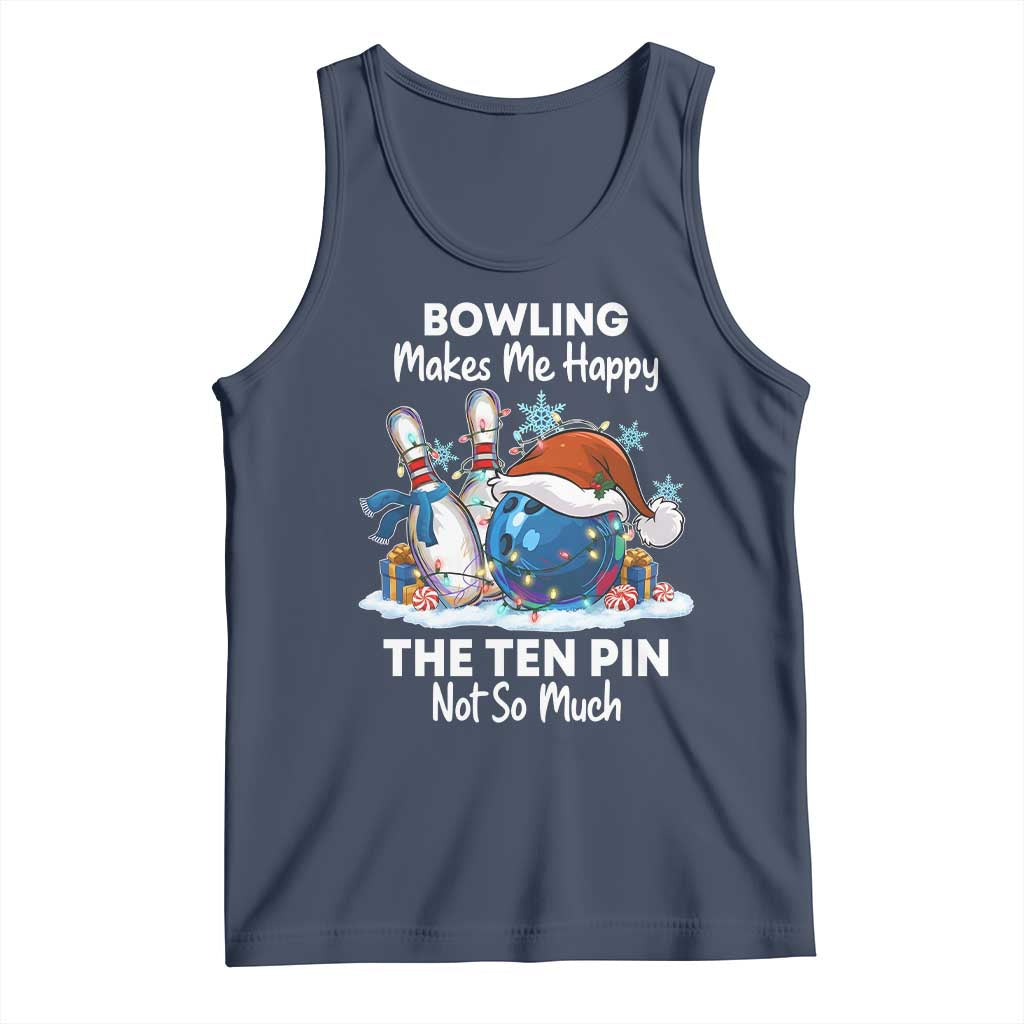 Funny Christmas Bowling Tank Top Bowling Makes Me Happy The Ten Pin Not So Much - Wonder Print Shop