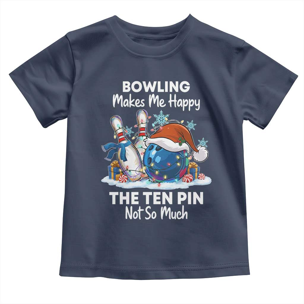 Funny Christmas Bowling Toddler T Shirt Bowling Makes Me Happy The Ten Pin Not So Much - Wonder Print Shop