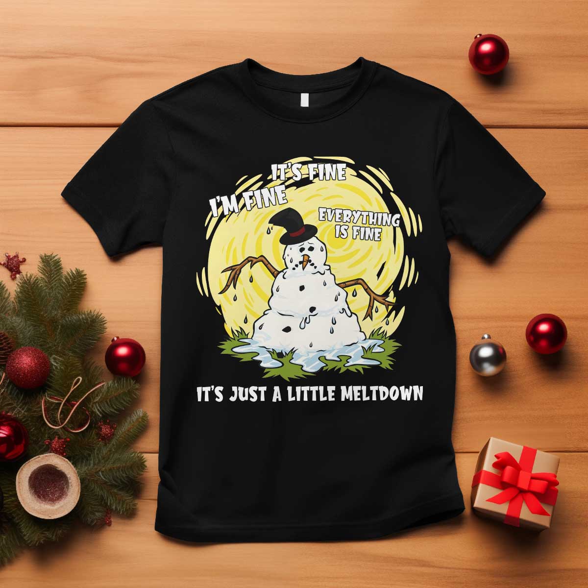 Funny It Is Fine I Am Fine Everything Is Fine Its Just A Little Meltdown T Shirt Christmas Snowman - Wonder Print Shop