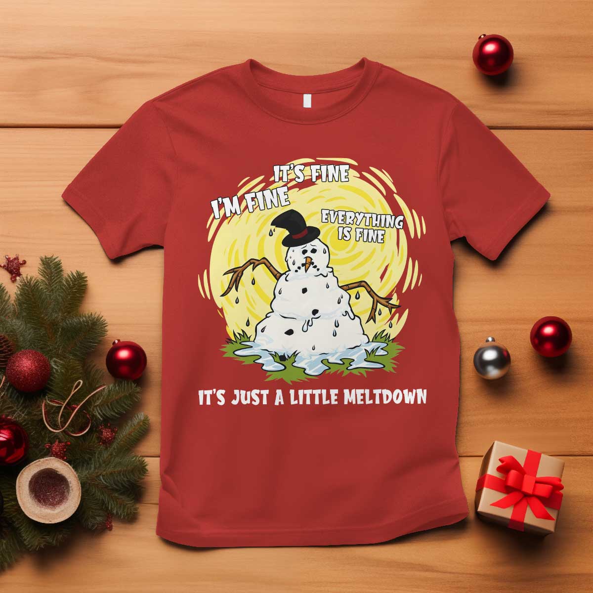 Funny It Is Fine I Am Fine Everything Is Fine Its Just A Little Meltdown T Shirt Christmas Snowman - Wonder Print Shop