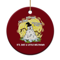 Funny It Is Fine I Am Fine Everything Is Fine Its Just A Little Meltdown Ceramic Ornament Christmas Snowman - Wonder Print Shop