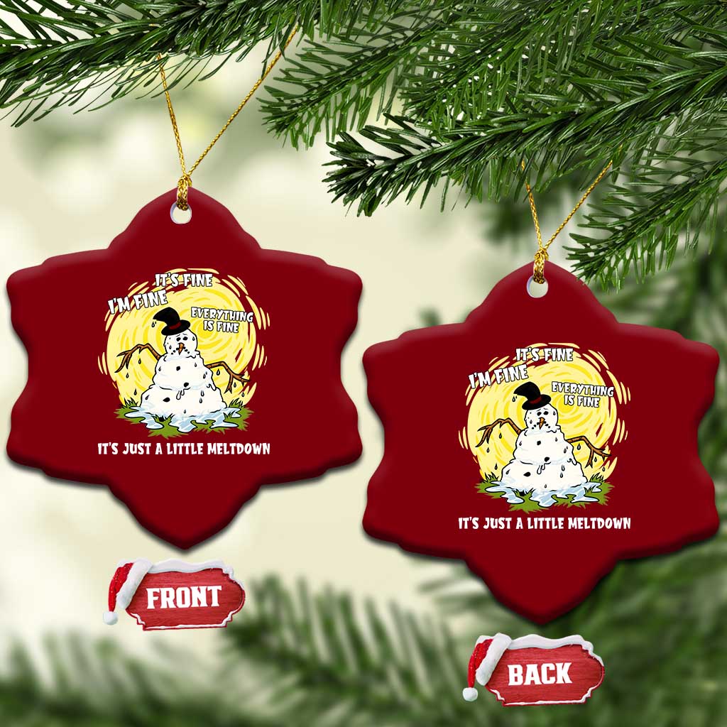 Funny It Is Fine I Am Fine Everything Is Fine Its Just A Little Meltdown Ceramic Ornament Christmas Snowman - Wonder Print Shop