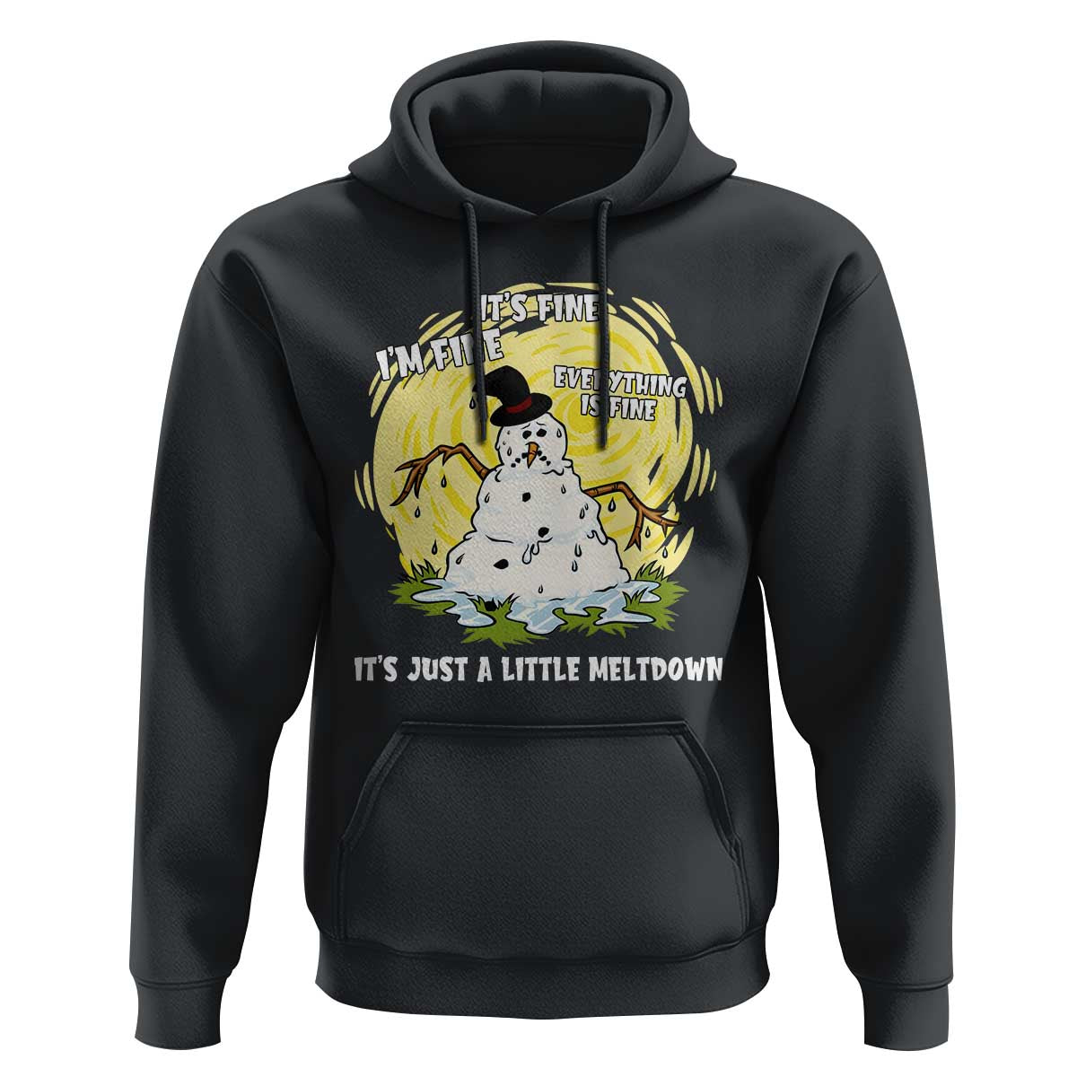 Funny It Is Fine I Am Fine Everything Is Fine Its Just A Little Meltdown Hoodie Christmas Snowman - Wonder Print Shop