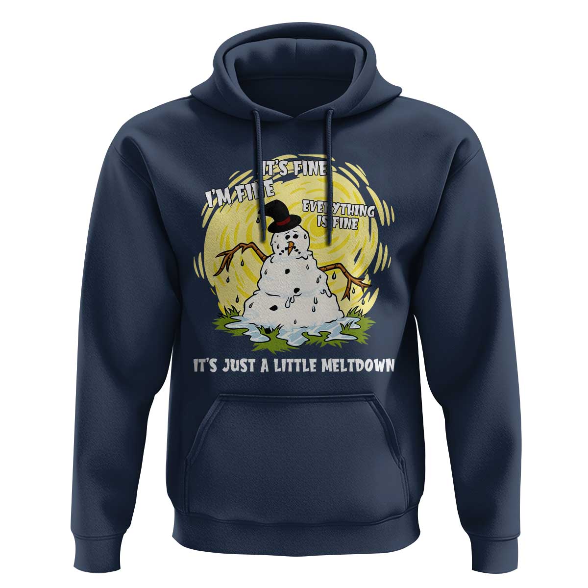 Funny It Is Fine I Am Fine Everything Is Fine Its Just A Little Meltdown Hoodie Christmas Snowman - Wonder Print Shop
