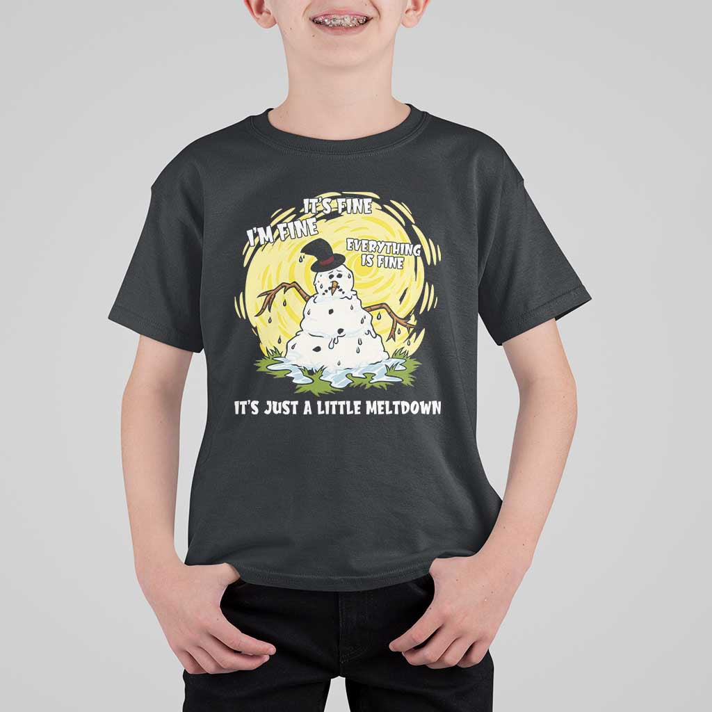 Funny It Is Fine I Am Fine Everything Is Fine Its Just A Little Meltdown T Shirt For Kid Christmas Snowman - Wonder Print Shop