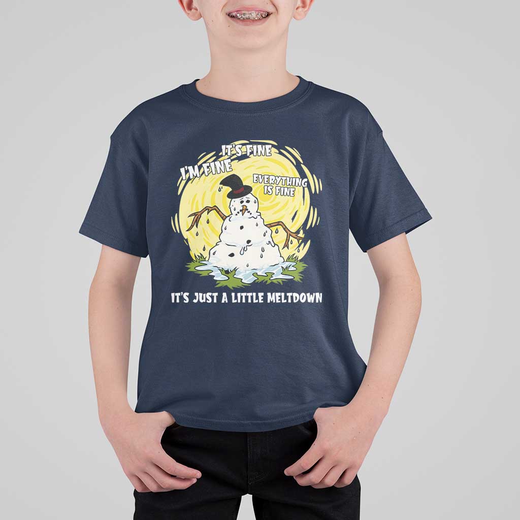 Funny It Is Fine I Am Fine Everything Is Fine Its Just A Little Meltdown T Shirt For Kid Christmas Snowman - Wonder Print Shop