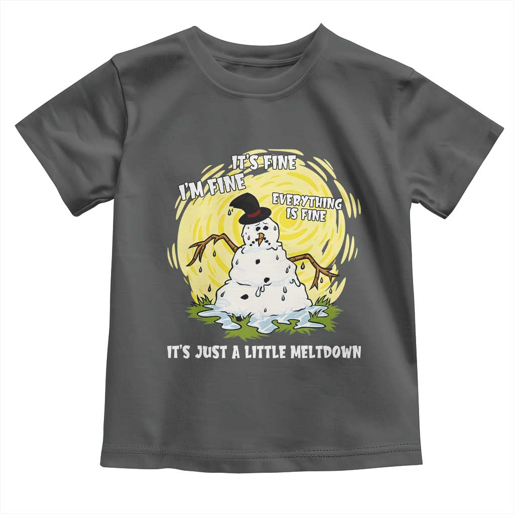 Funny It Is Fine I Am Fine Everything Is Fine Its Just A Little Meltdown Toddler T Shirt Christmas Snowman - Wonder Print Shop