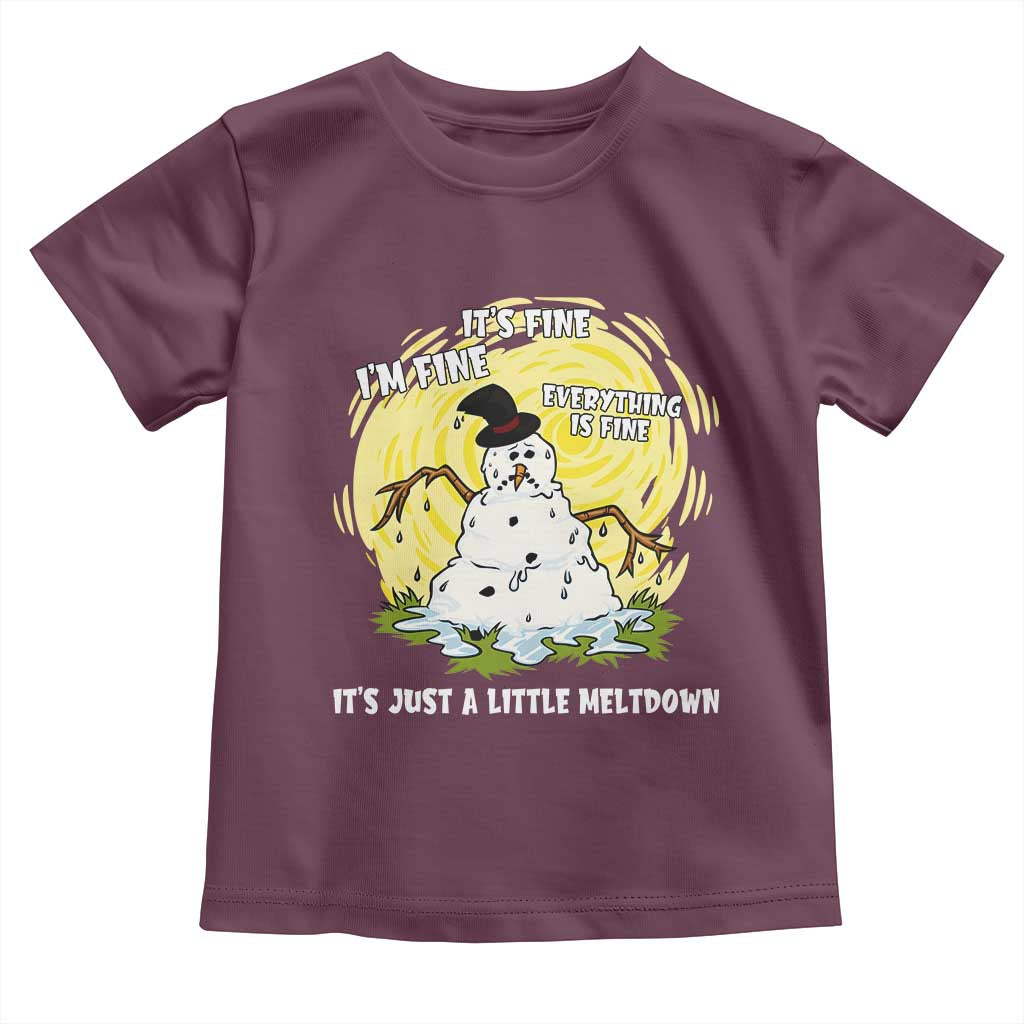 Funny It Is Fine I Am Fine Everything Is Fine Its Just A Little Meltdown Toddler T Shirt Christmas Snowman - Wonder Print Shop