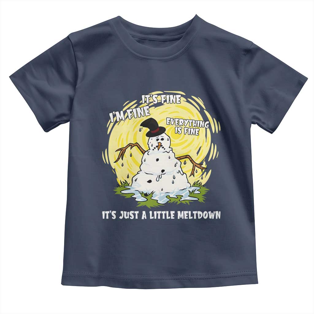 Funny It Is Fine I Am Fine Everything Is Fine Its Just A Little Meltdown Toddler T Shirt Christmas Snowman - Wonder Print Shop
