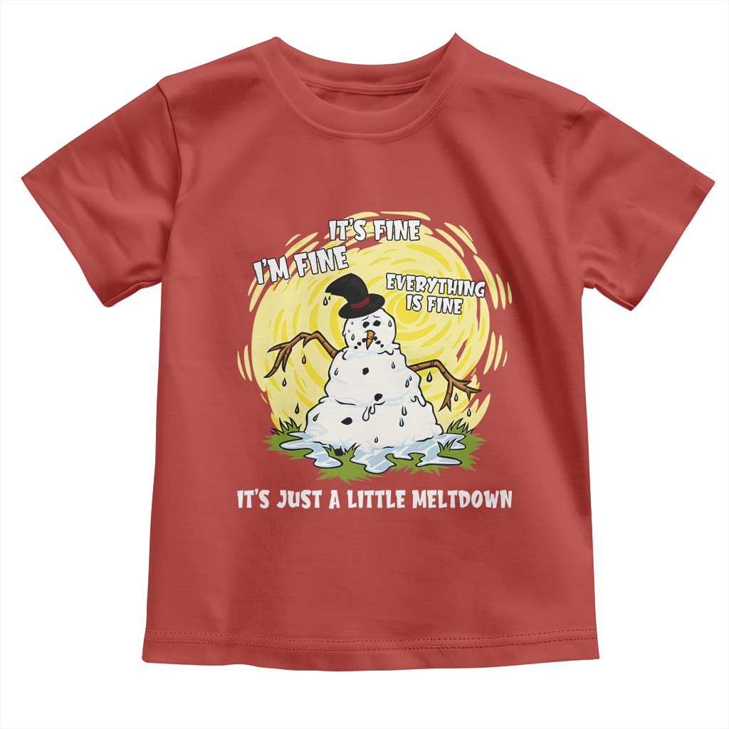 Funny It Is Fine I Am Fine Everything Is Fine Its Just A Little Meltdown Toddler T Shirt Christmas Snowman - Wonder Print Shop