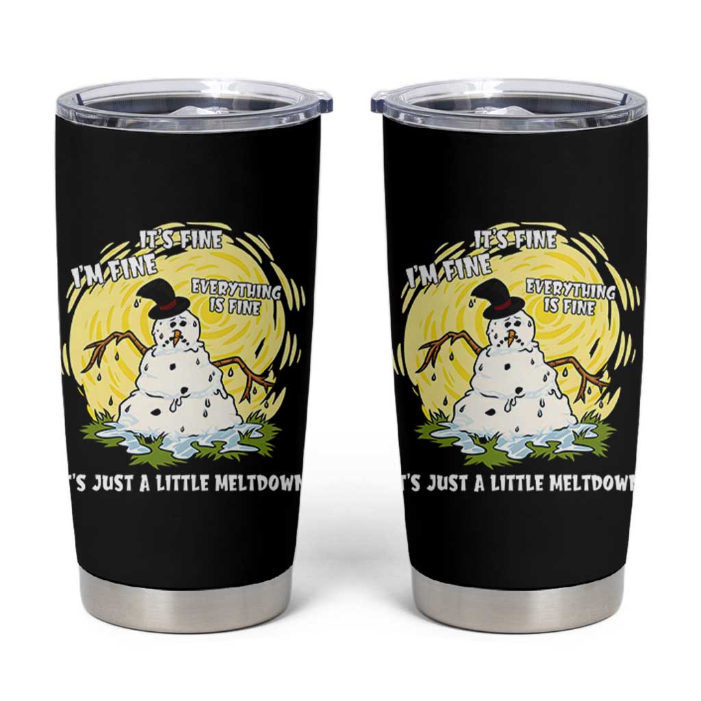 Funny It Is Fine I Am Fine Everything Is Fine Its Just A Little Meltdown Tumbler Cup Christmas Snowman - Wonder Print Shop